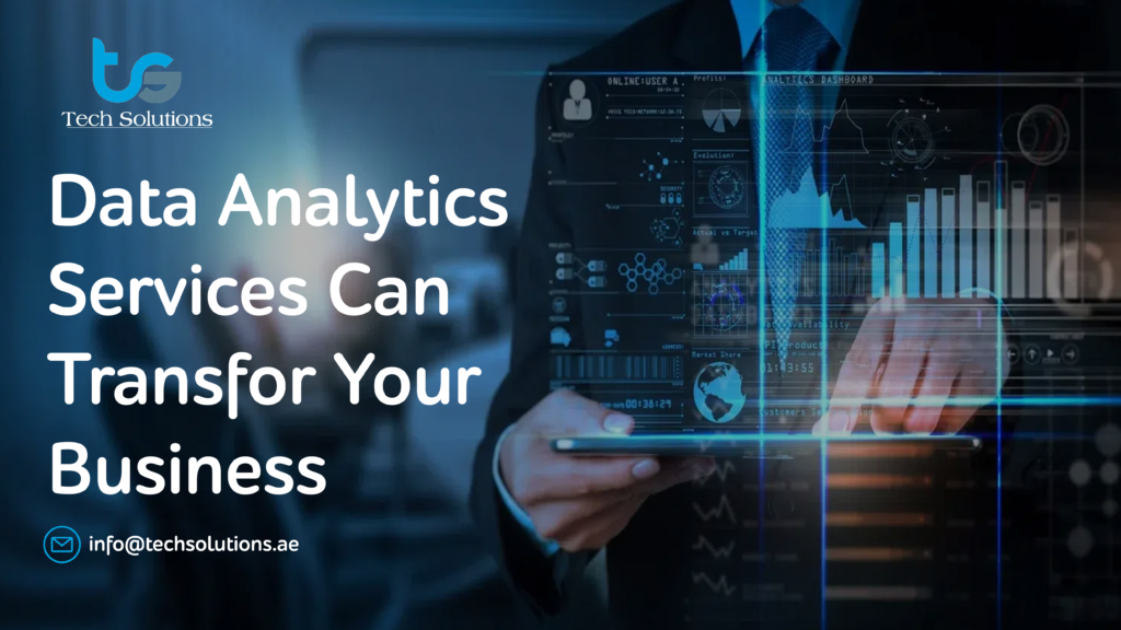 Data Analytics Services Can Transform Your Business - Techsolutions